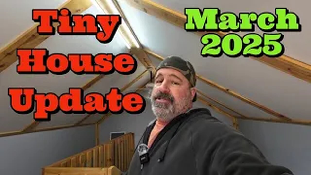 Tiny house Update March 2025