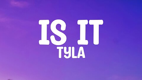 Tyla - Is It (Lyrics)