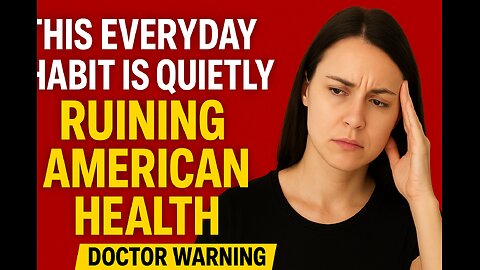 This Everyday Habit Is Quietly Ruining American Health (Doctor Warning)