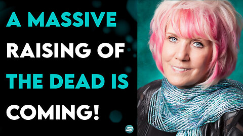 A Massive Raising Of The Dead Is Coming! - Kat Kerr