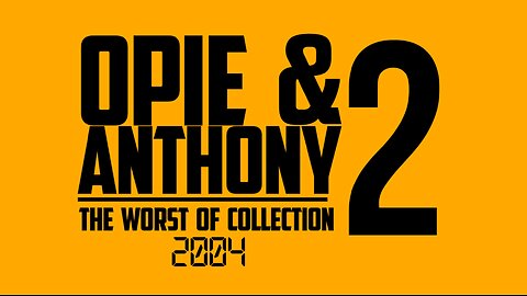 Opie and Anthony - Worst Of 2004 - 30-12-2004