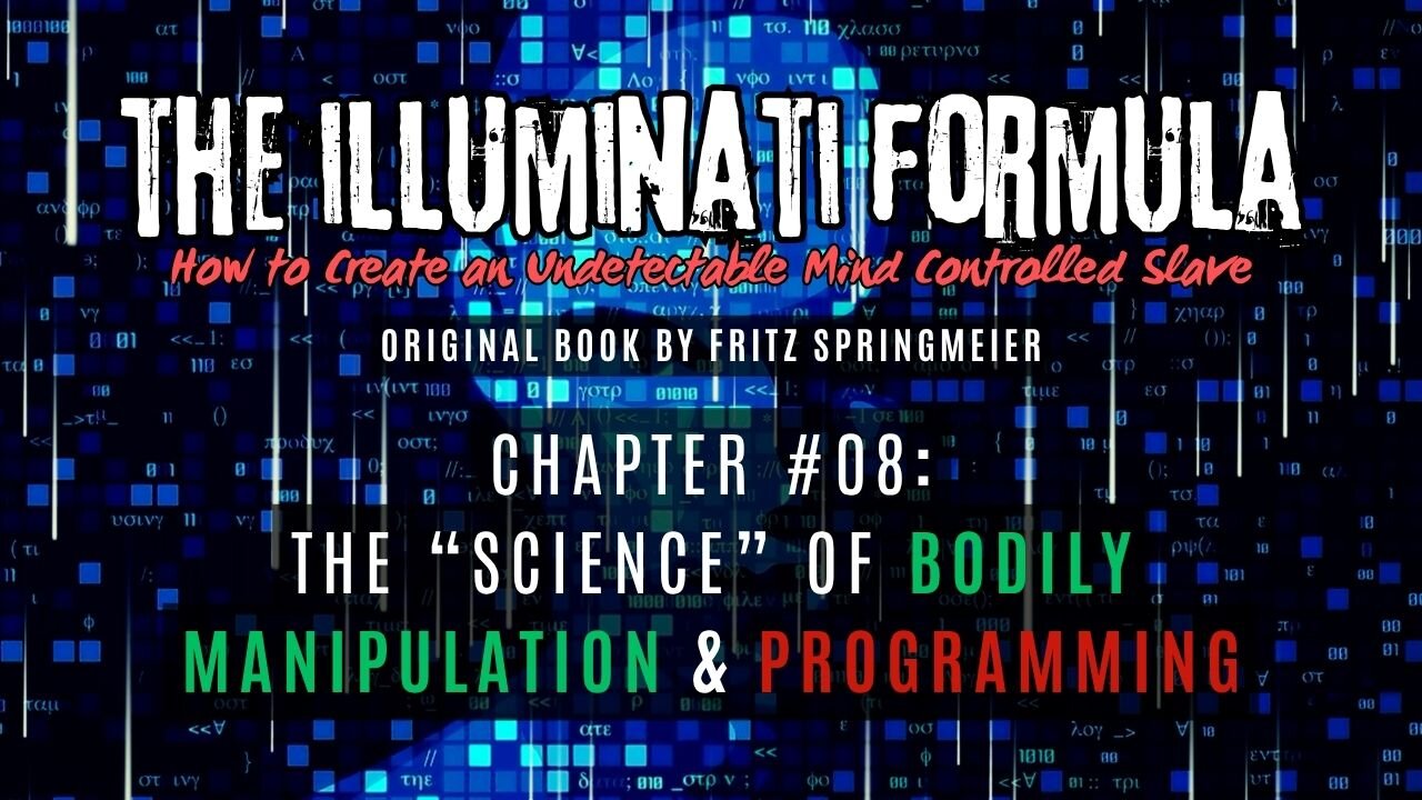 The Illuminati Formula: Chapter #08 - The 'Science' of Bodily Manipulation