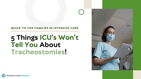 5 Things ICU's Won't Tell You About Tracheostomies!