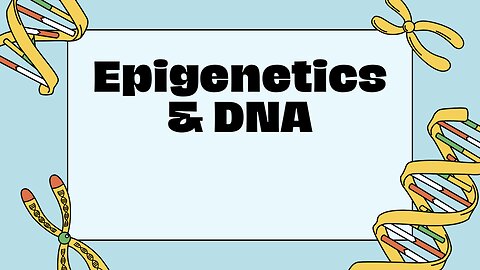 DNA and Epigenetics