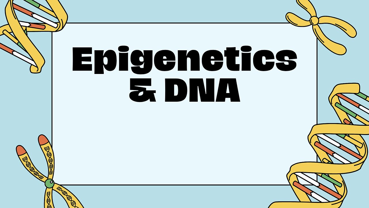DNA and Epigenetics