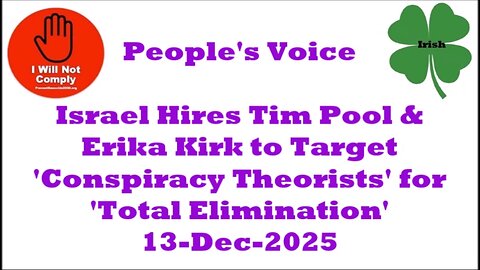 Israel Hires Tim Pool & Erika Kirk to Target 'Con Theorists' for 'Elimination' 13-Dec-2025