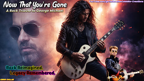 Now That You’re Gone – A Rock Tribute To George Michael And Careless Whisper.