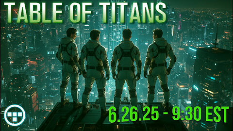🔴 LIVE - Table of Titans | 9:30 EST -6.26.25 - "Twilight Zone" 🔴