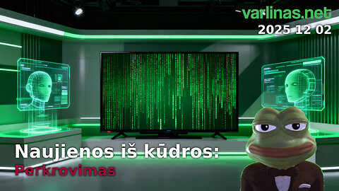 Varlinas tiesiogiai - 2025 12 02 - Naujienos iš kūdros - perkrovimas