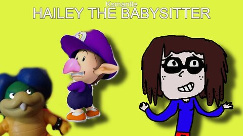 KSM Movie: Hailey the Babysitter