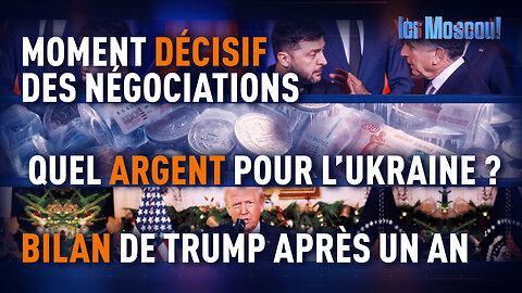 ICI MOSCOU ! Année Trumpesque.19.12.2025.