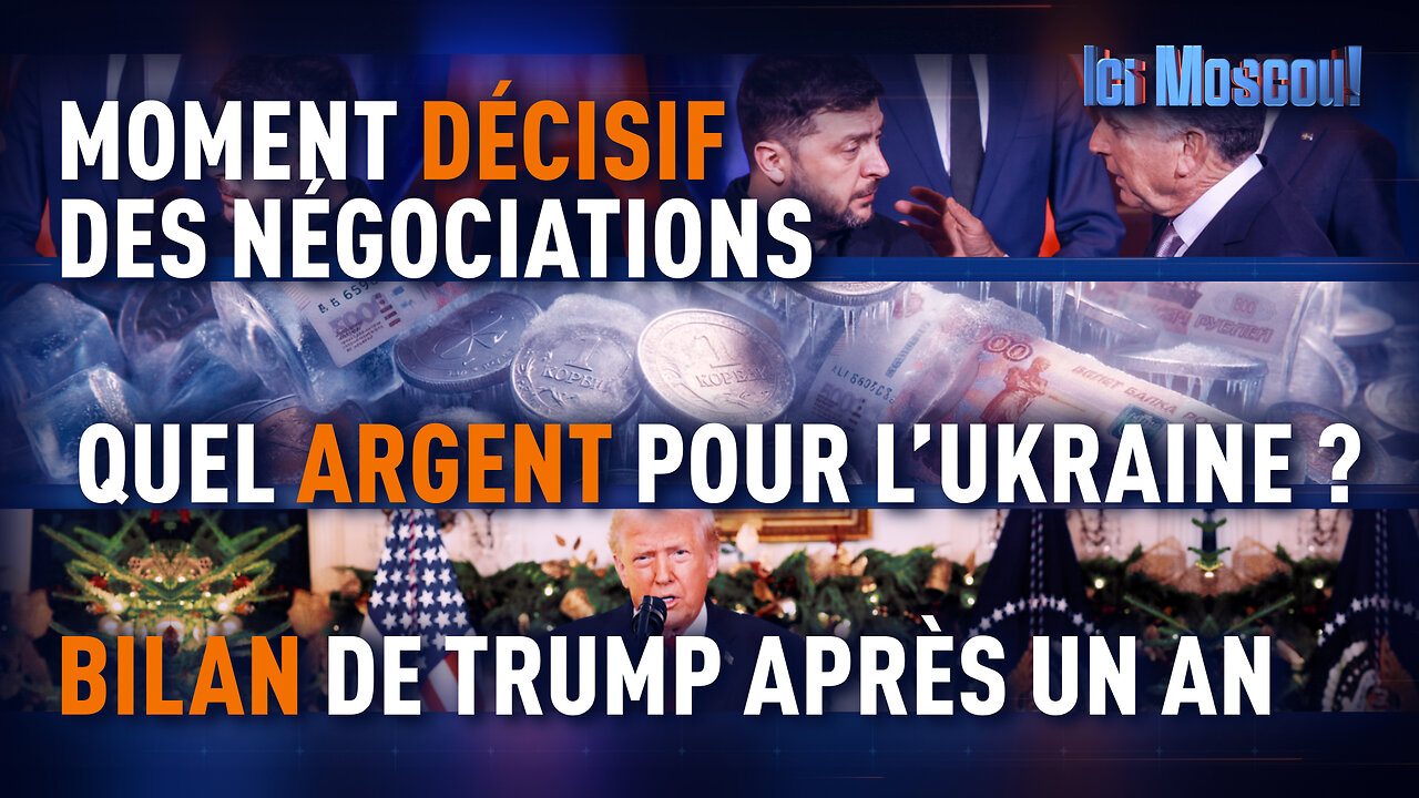 ICI MOSCOU ! Année Trumpesque.19.12.2025.