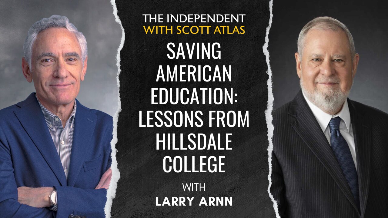 Larry Arnn | Saving American Education: Lessons from Hillsdale College | Ep. 52
