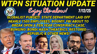 WTPN SITUATION UPDATE FEATURING RESTORED REPUBLIC 7/12/25