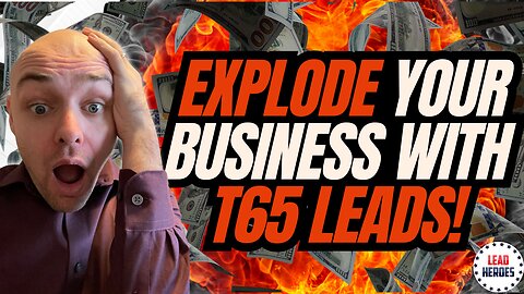 How To Explode Your Business With T65 Leads!