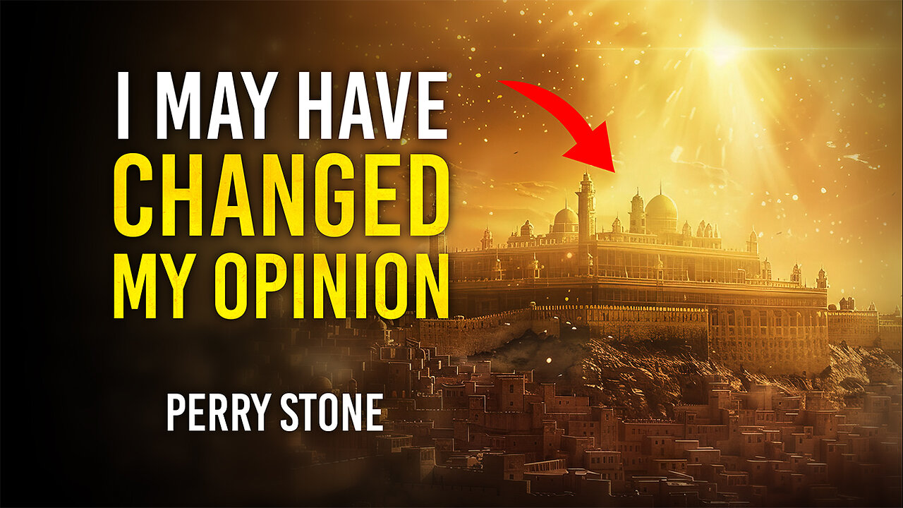 I May Have Changed My Opinion | Perry Stone