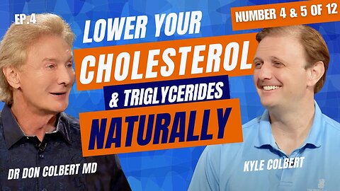 #4 & #5 of 12: Know This Number - Lower Cholesterol & Triglycerides Naturally | Dr. Colbert MD Ep. 4