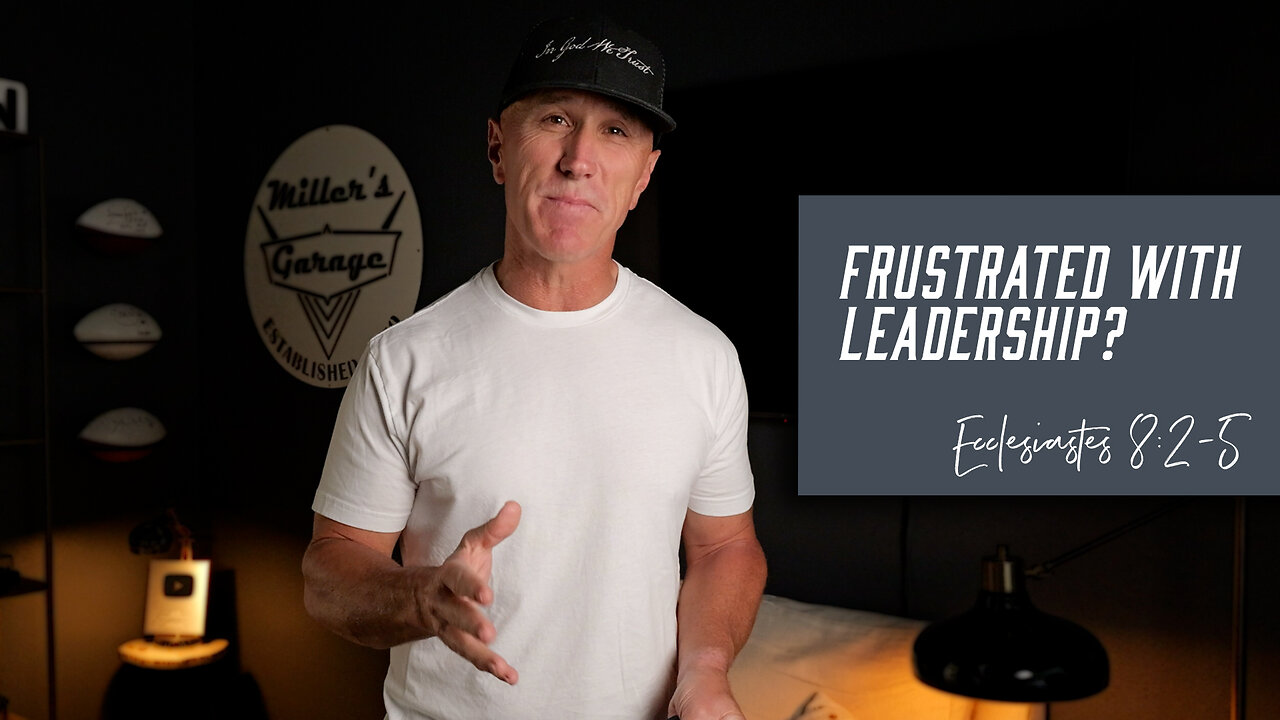 Frustrated with Leadership? | Ecclesiastes 8:2-5