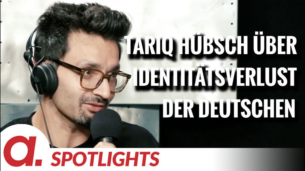 Spotlight: Tariq Hübsch über den Identitätsverlust der Deutschen