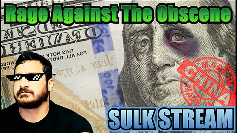 Sulk Stream #464 Rage Against The Obscene