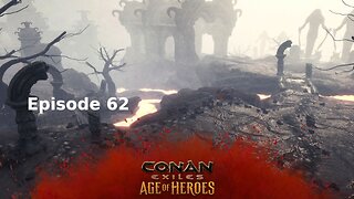 Conan Exiles Ep 62