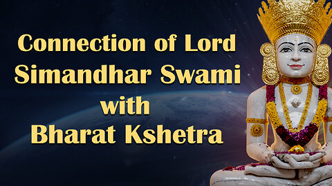 Connection of Lord Simandhar Swami with Bharat Kshetra