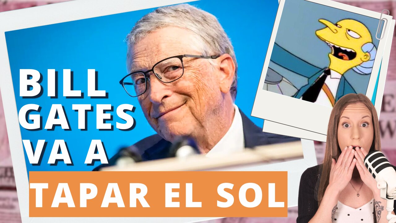 Bill Gates Quiere BLOQUEAR El Sol | Nat En Tu Idioma CLIPS