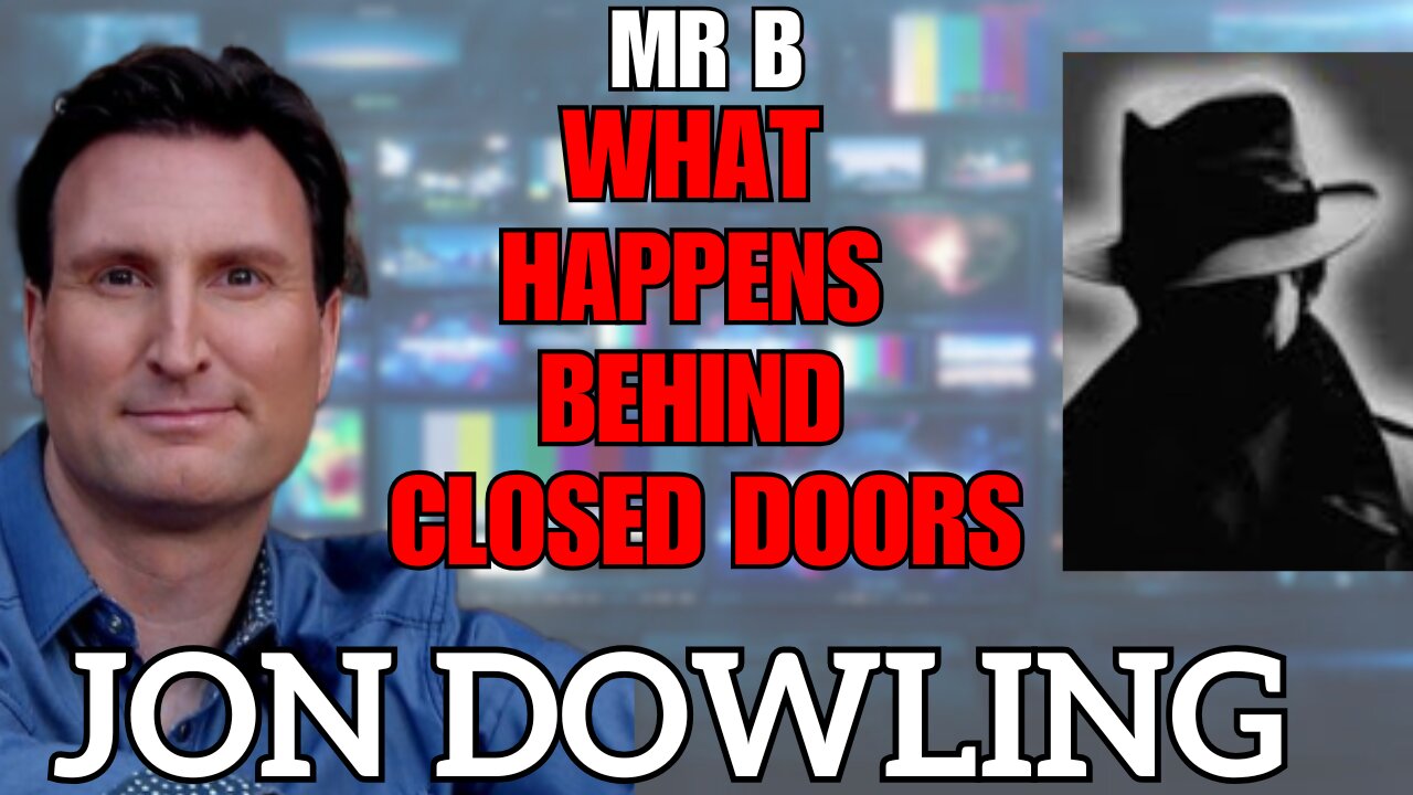 Jon Dowling & High Profile Banker Mr B Discuss What Is Really Happening Behind Closed Doors