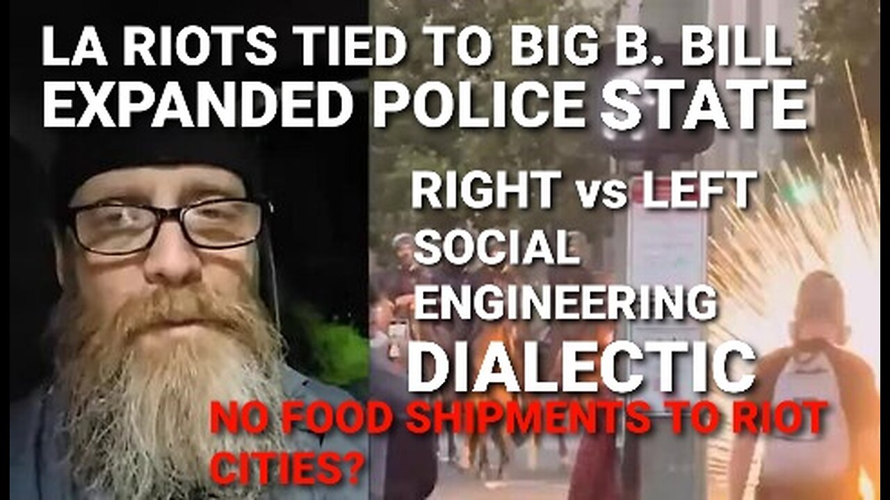 LA Riots Tied to Right vs Left Social Engineering Dialectic B.B.Bill Police State Expansion