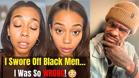 “I Swore Off Black Men—Biggest Mistake of My Life!” 😬