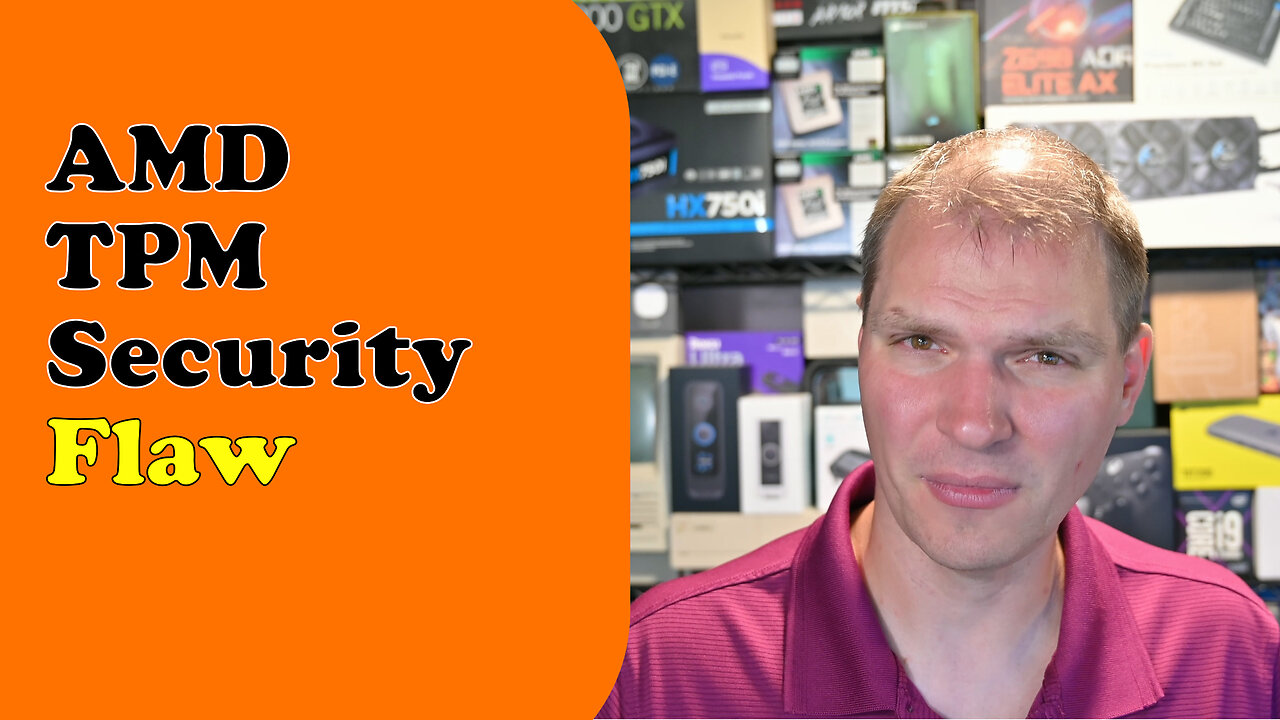 Tony Tech Topics - AMD TPM Security Flaw
