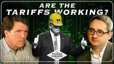 Tucker Carlson Network : Oren Cass - Are The Tariffs Working? | Tucker Carlson