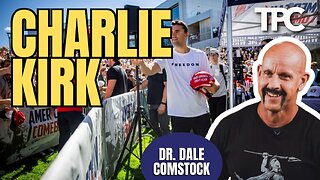 Charlie Kirk | Dr. Dale Comstock (TPC #1,838)
