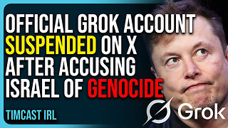 Official Grok Account Suspended On X After Accusing Israel of Genocide