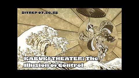 Monkey Werx - Kabuki Theater - The Illusion of Control - SITREP 07.26.25