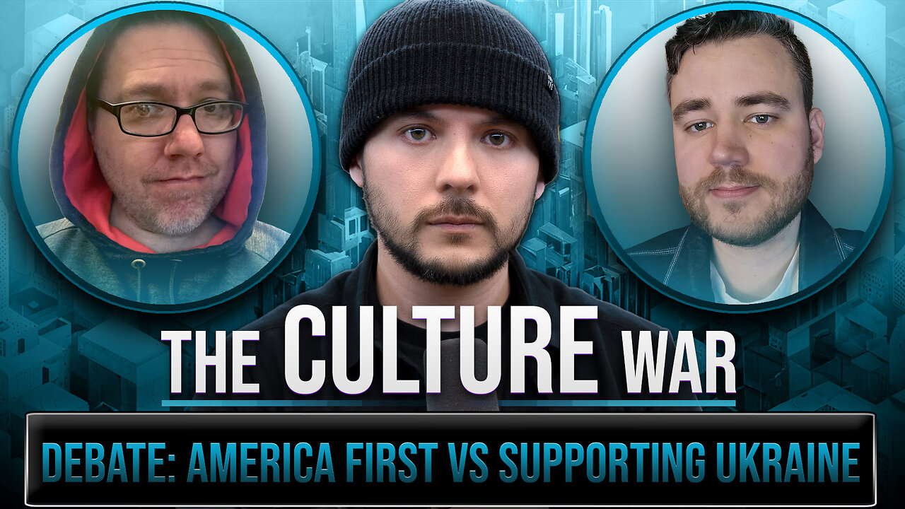 America First or Supporting Ukraine War, DEBATE | The Culture War with Tim Pool