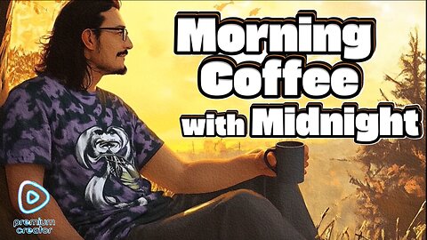 Morning Coffee w/ Midnight & The Early Birds Of Rumble | Crap Laptop Bare Bones Stream!|