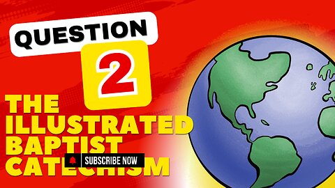 Question 2 The Baptist Catechism