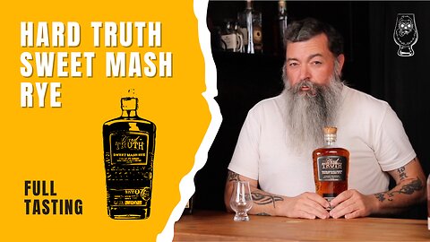 Full Tasting - Hard Truth Sweet Mash Rye