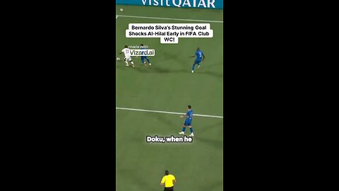 Bernardo Silva's Stunning Goal Shocks Al-Hilal Early in FIFA Club World Cup
