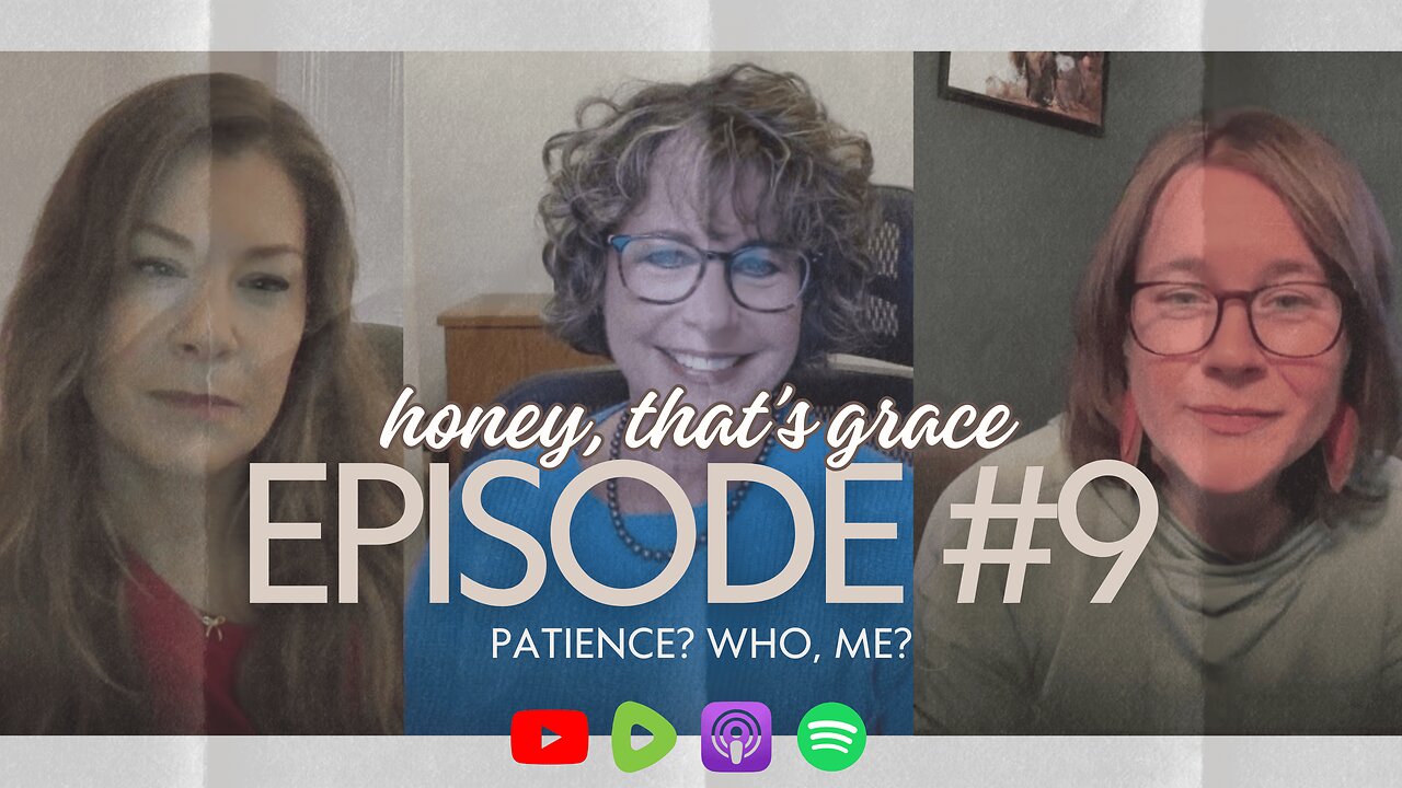Episode 9: Patience? Who, Me?
