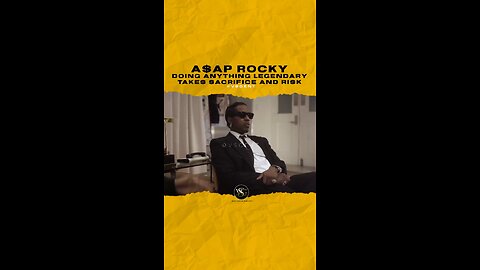 @asaprocky Doing anything legendary takes sacrifice and risk