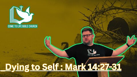 Dying to Self: Mark 14:27-31