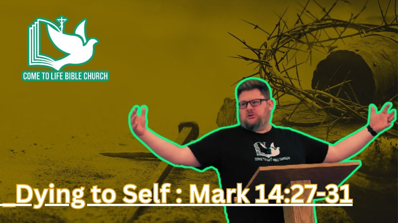 Dying to Self: Mark 14:27-31