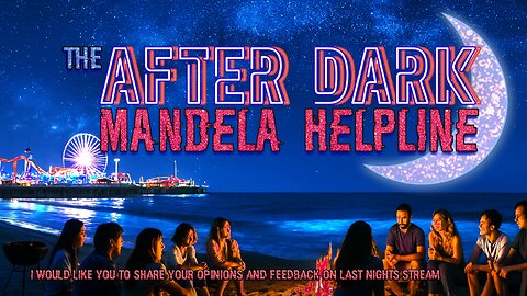 #MandelaEffects AFTER DARK MANDELA HELPLINE | ROUND 2 LAST NIGHT’S PANEL REDO