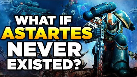 WHAT IF - ASTARTES NEVER EXISTED? | WARHAMMER 40000 LORE/SPECULATION - 40K
