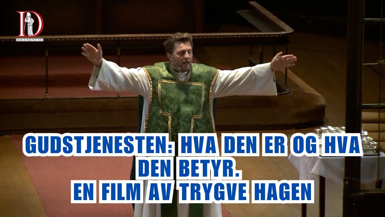Gudstjenesten: Hva den er og hva den betyr. En film av Trygve Hagen