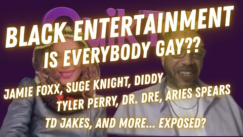 Black Entertainment - Is Everybody Gay?