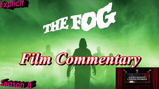 The Fog (1980) - Film Fanatic Commentary - Season 8