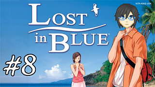 Lost In Blue #8: When a Cave Becomes a Home
